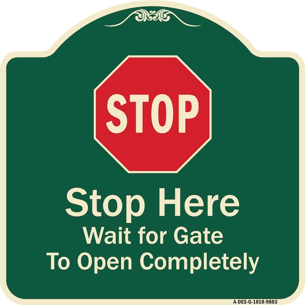 Designer Series-Stop Wait For Gate To Open Completely With Symbol, 18" x 18", G-1818-9883